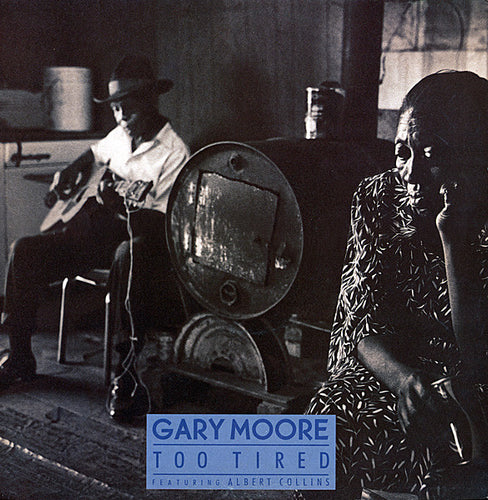 Gary Moore : Too Tired (12
