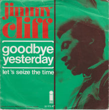 Load image into Gallery viewer, Jimmy Cliff : Goodbye Yesterday (7&quot;, Single)
