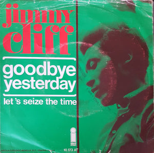 Jimmy Cliff : Goodbye Yesterday (7", Single)