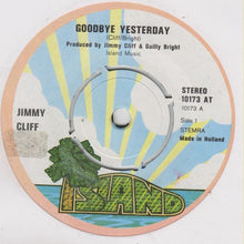 Load image into Gallery viewer, Jimmy Cliff : Goodbye Yesterday (7&quot;, Single)

