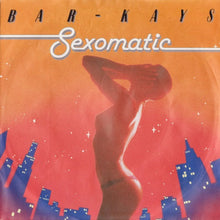 Load image into Gallery viewer, Bar-Kays : Sexomatic (7&quot;)
