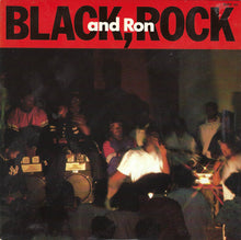 Load image into Gallery viewer, Black Rock &amp; Ron : Black, Rock And Ron (7&quot;)
