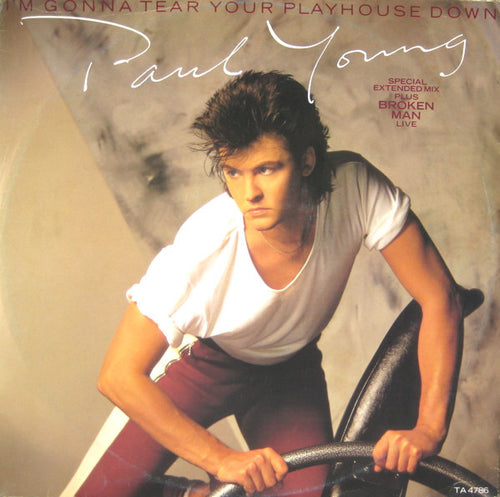Paul Young : I'm Gonna Tear Your Playhouse Down (Special Extended Mix) (12