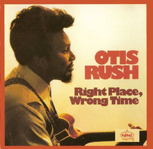Load image into Gallery viewer, Otis Rush : Right Place, Wrong Time (CD, Album, RE)
