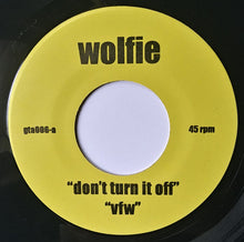 Load image into Gallery viewer, Wolfie (3) : Don&#39;t Turn It Off / Vfw / Putting It Together (7&quot;, Single)
