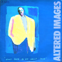 Load image into Gallery viewer, Altered Images : Don&#39;t Talk To Me About Love (7&quot;, Single, Pap)
