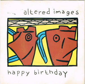 Altered Images : Happy Birthday (7", Single)