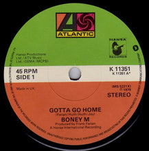Load image into Gallery viewer, Boney M. : Gotta Go Home (7&quot;, Single, Sol)
