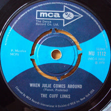 Load image into Gallery viewer, The Cuff Links : When Julie Comes Around / Sally Ann (You&#39;re Such A Pretty Baby) (7&quot;, Single)
