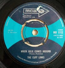 Load image into Gallery viewer, The Cuff Links : When Julie Comes Around / Sally Ann (You&#39;re Such A Pretty Baby) (7&quot;, Single)
