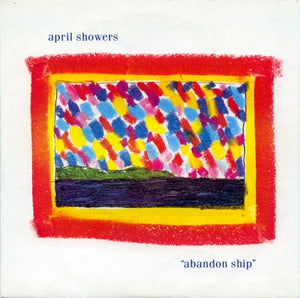 April Showers : Abandon Ship (7", Single)