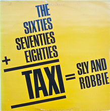 Load image into Gallery viewer, Sly &amp; Robbie : The 60&#39;s, 70&#39;s Into The 80&#39;s = Taxi (LP, Album)
