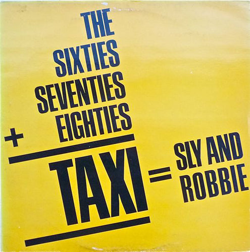 Sly & Robbie : The 60's, 70's Into The 80's = Taxi (LP, Album)