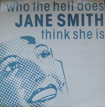 Load image into Gallery viewer, Who The Hell Does Jane Smith Think She Is : Use Imagination (12&quot;)

