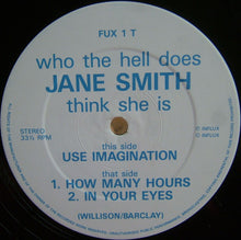 Load image into Gallery viewer, Who The Hell Does Jane Smith Think She Is : Use Imagination (12&quot;)
