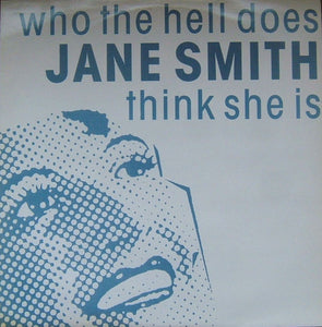 Who The Hell Does Jane Smith Think She Is : Use Imagination (12")