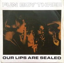 Load image into Gallery viewer, Fun Boy Three : Our Lips Are Sealed (7&quot;, Single, Blu)
