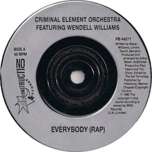 Load image into Gallery viewer, Criminal Element Orchestra Featuring Wendell Williams : Everybody (Rap) (7&quot;, Single, Sil)
