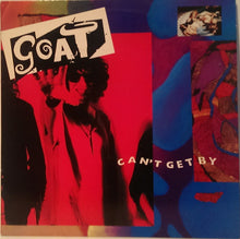 Load image into Gallery viewer, Goat (5) : Can&#39;t Get By (12&quot;)
