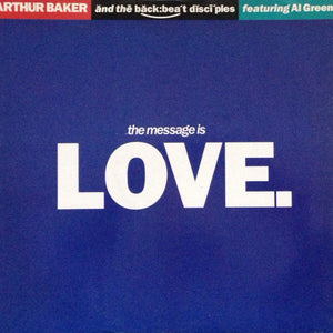 Arthur Baker And The Backbeat Disciples Featuring Al Green : The Message Is Love (12")