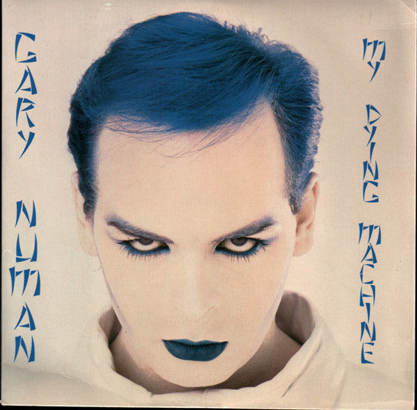 Gary Numan : My Dying Machine (7