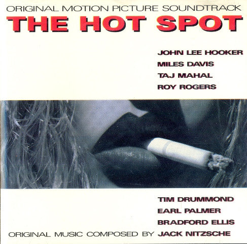 John Lee Hooker, Miles Davis, Taj Mahal, Roy Rogers (2), Tim Drummond, Earl Palmer, Bradford Ellis (2), Jack Nitzsche : The Hot Spot (Original Motion Picture Soundtrack) (CD, Album)