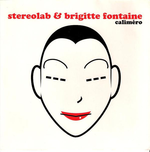 Stereolab & Brigitte Fontaine / Monade : Caliméro / Cache Cache (7