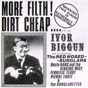 Ivor Biggun And Introducing Ivor Biggun & The Red-Nosed Burglars : More Filth ! Dirt Cheap (LP)