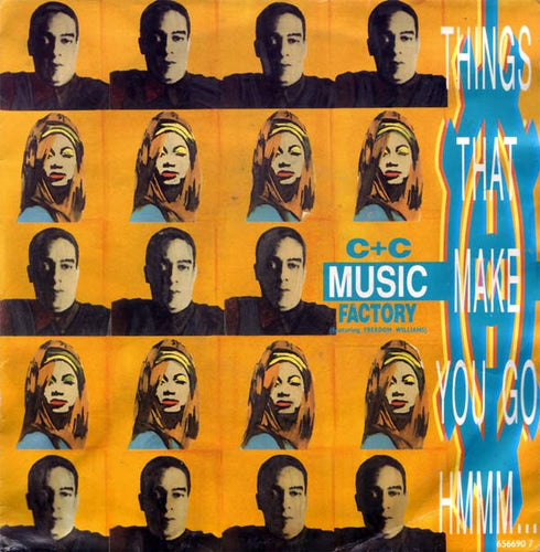 C + C Music Factory Featuring Freedom Williams : Things That Make You Go Hmmm... (7
