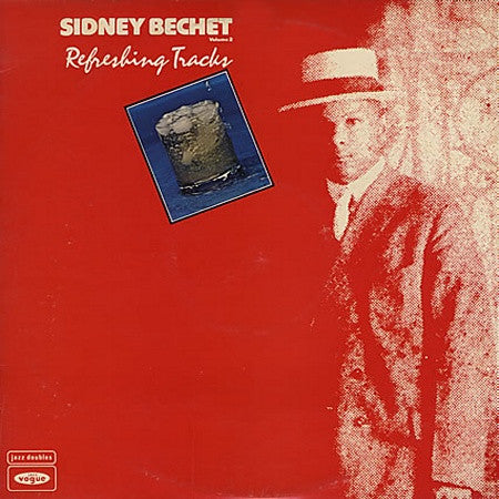 Sidney Bechet : Refreshing Tracks Volume 2 (2xLP, Comp)