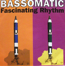 Load image into Gallery viewer, Bassomatic : Fascinating Rhythm (7&quot;, Single)
