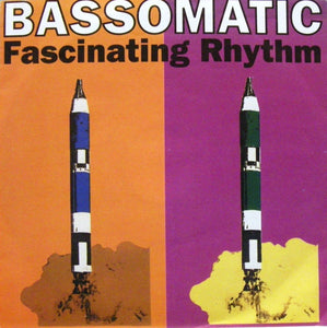 Bassomatic : Fascinating Rhythm (7", Single)