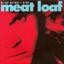 Load image into Gallery viewer, Meat Loaf : Blind Before I Stop (7&quot;, Single)
