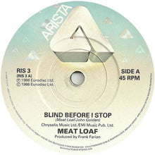Load image into Gallery viewer, Meat Loaf : Blind Before I Stop (7&quot;, Single)
