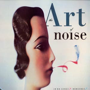 The Art Of Noise : In No Sense? Nonsense! (LP, Album)