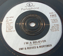 Load image into Gallery viewer, EMF, Reeves &amp; Mortimer : I&#39;m A Believer (7&quot;, Single)
