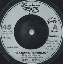 Load image into Gallery viewer, The Boomtown Rats : Banana Republic (7&quot;, Single, M/Print, Sil)
