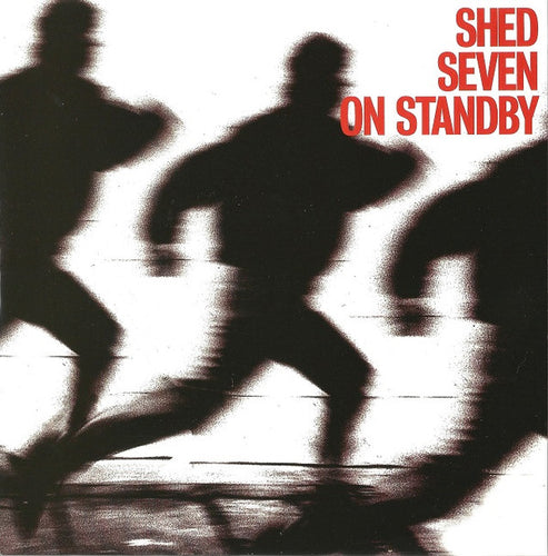 Shed Seven : On Standby (7