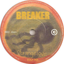 Load image into Gallery viewer, Breaker (4) : Strangelove (7&quot;, Single)
