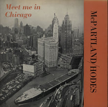 Load image into Gallery viewer, Jimmy McPartland And Art Hodes : Meet Me In Chicago (LP, Album)
