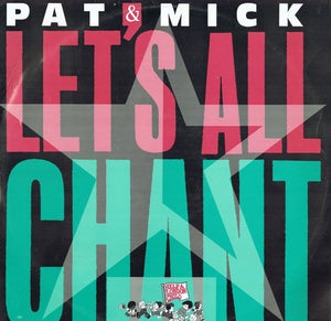 Pat & Mick : Let's All Chant (12")