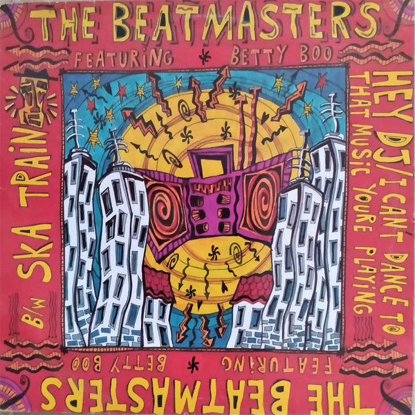 The Beatmasters Featuring Betty Boo : Hey DJ / I Can't Dance To That Music You're Playing b/w Ska Train (12