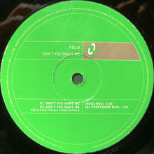 Load image into Gallery viewer, Felix : Don&#39;t You Want Me (12&quot;)
