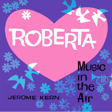 Load image into Gallery viewer, Jerome Kern : Roberta - Music In the Air (LP, Album, Mono, Club)
