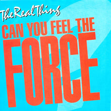 Load image into Gallery viewer, The Real Thing : Can You Feel The Force? (&#39;86 Mix) (7&quot;, Single)
