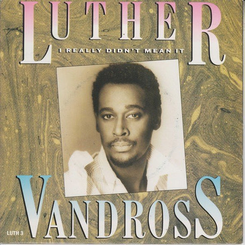 Luther Vandross : I Really Didn't Mean It (7