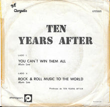 Load image into Gallery viewer, Ten Years After : You Can&#39;t Win Them All / Rock &amp; Roll Music To The World (7&quot;)
