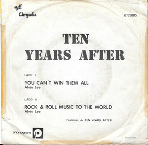 Ten Years After : You Can't Win Them All / Rock & Roll Music To The World (7")