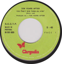 Load image into Gallery viewer, Ten Years After : You Can&#39;t Win Them All / Rock &amp; Roll Music To The World (7&quot;)
