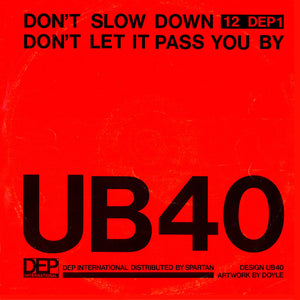UB40 : Don't Slow Down / Don't Let It Pass You By (12", Single)